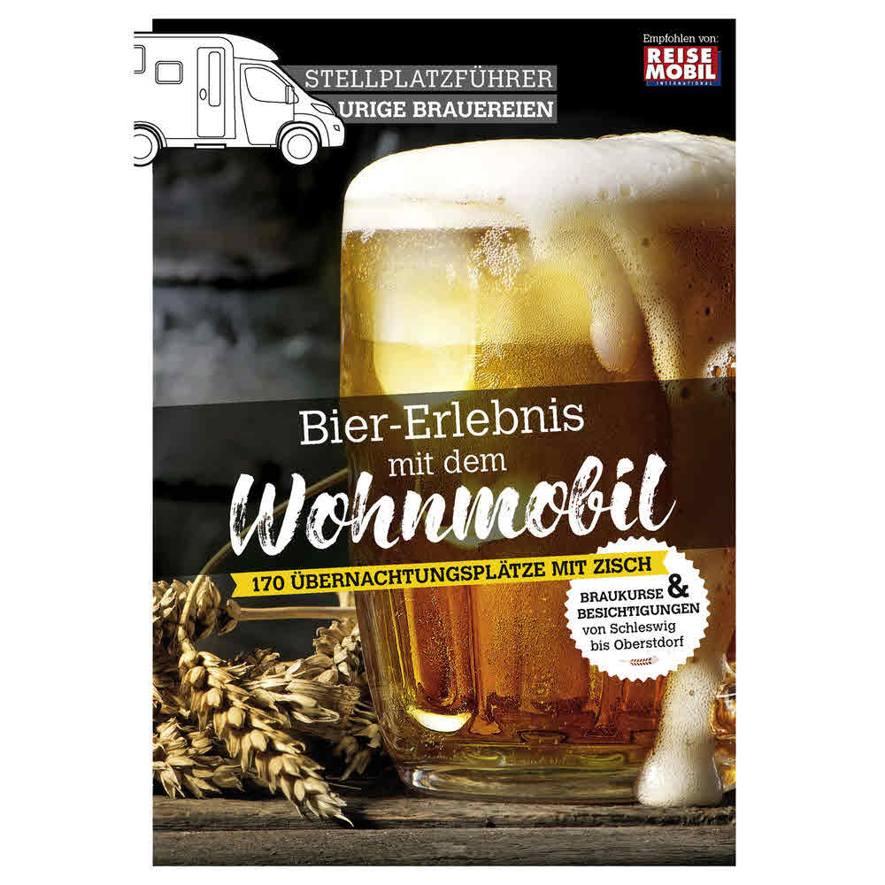 Reisemobil Stellplatzführer Bier-Erlebnis mit dem Wohnmobil