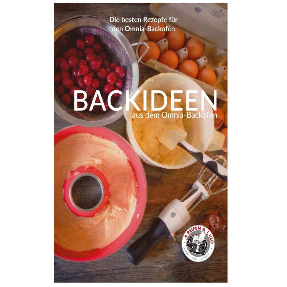 4Reifen1Klo Backbuch - Backideen aus dem Omnia-Backofen
