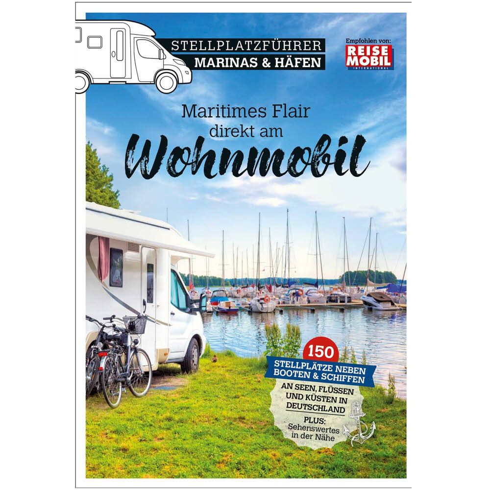 Stellplatzführer Marinas & Häfen  Maritimes Flair direkt am Wohnmobil